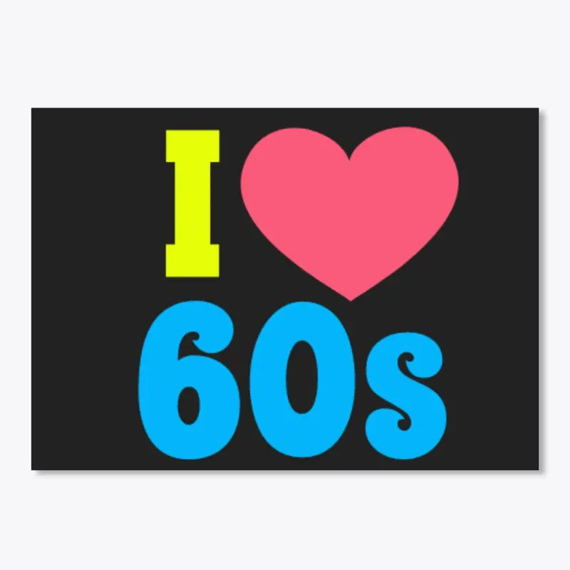 I Love The 60s!