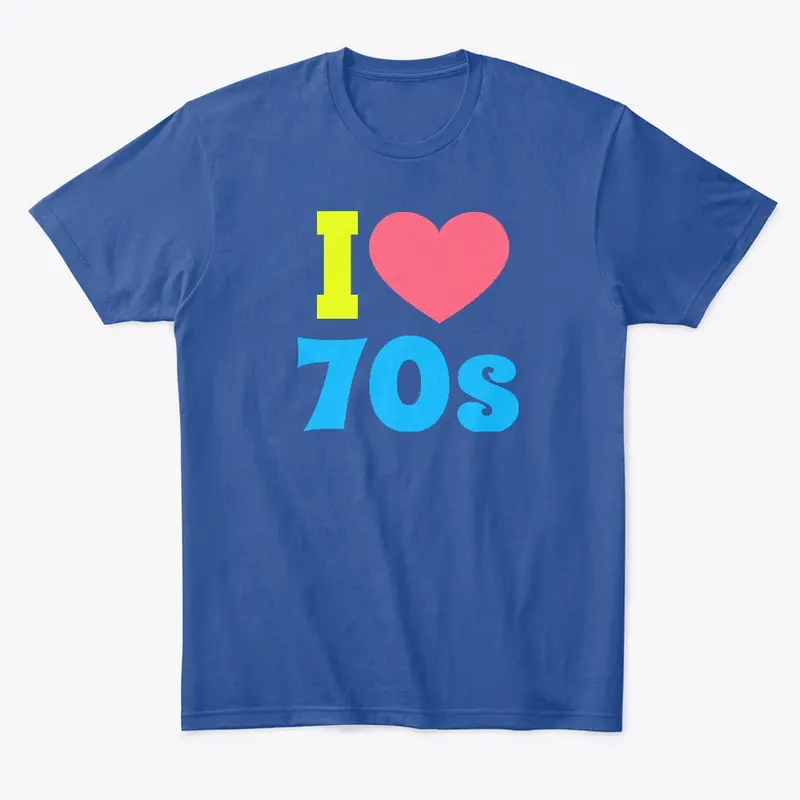 I Love The 70s!