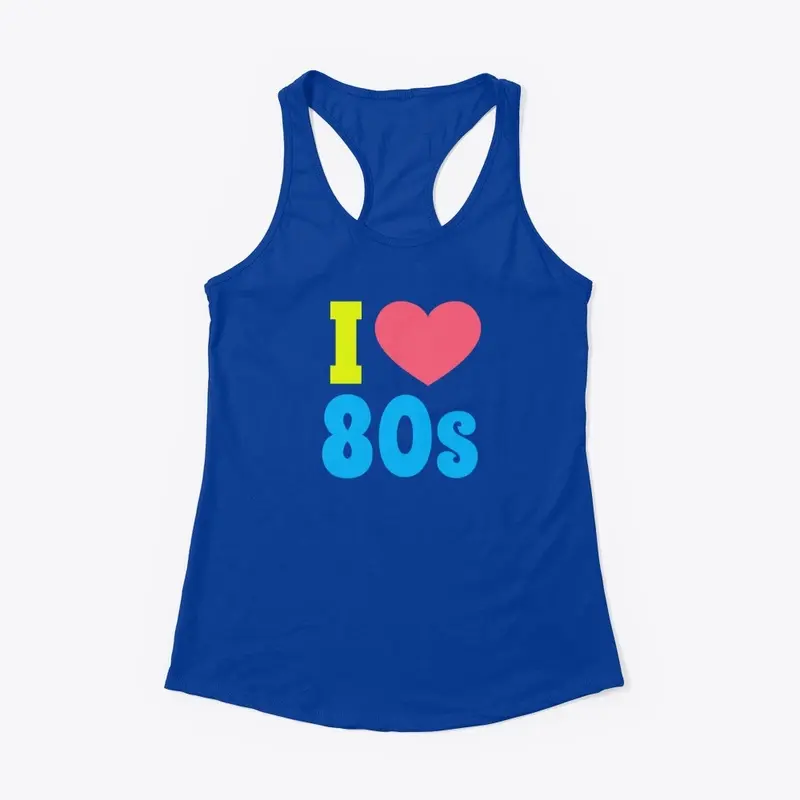 I Love The 80s